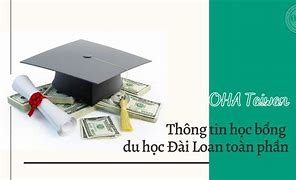 Học Bổng Toàn Phần Du Học Đài Loan 2022 Youtube