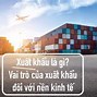 Vai Trò Của Xuất Khẩu Trong Nền Kinh Tế